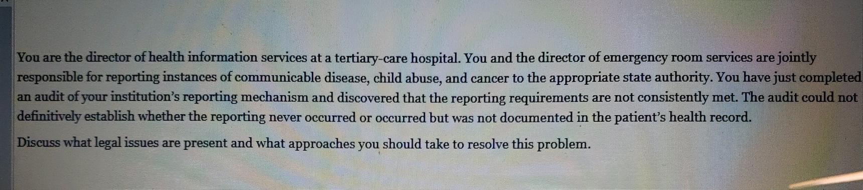 You are the director of health information services at a tertiary-care hospital. You and the director of emergency room servi