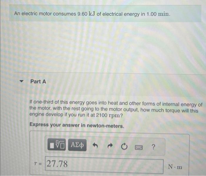 Solved An electric motor consumes 9.60 kJ of electrical
