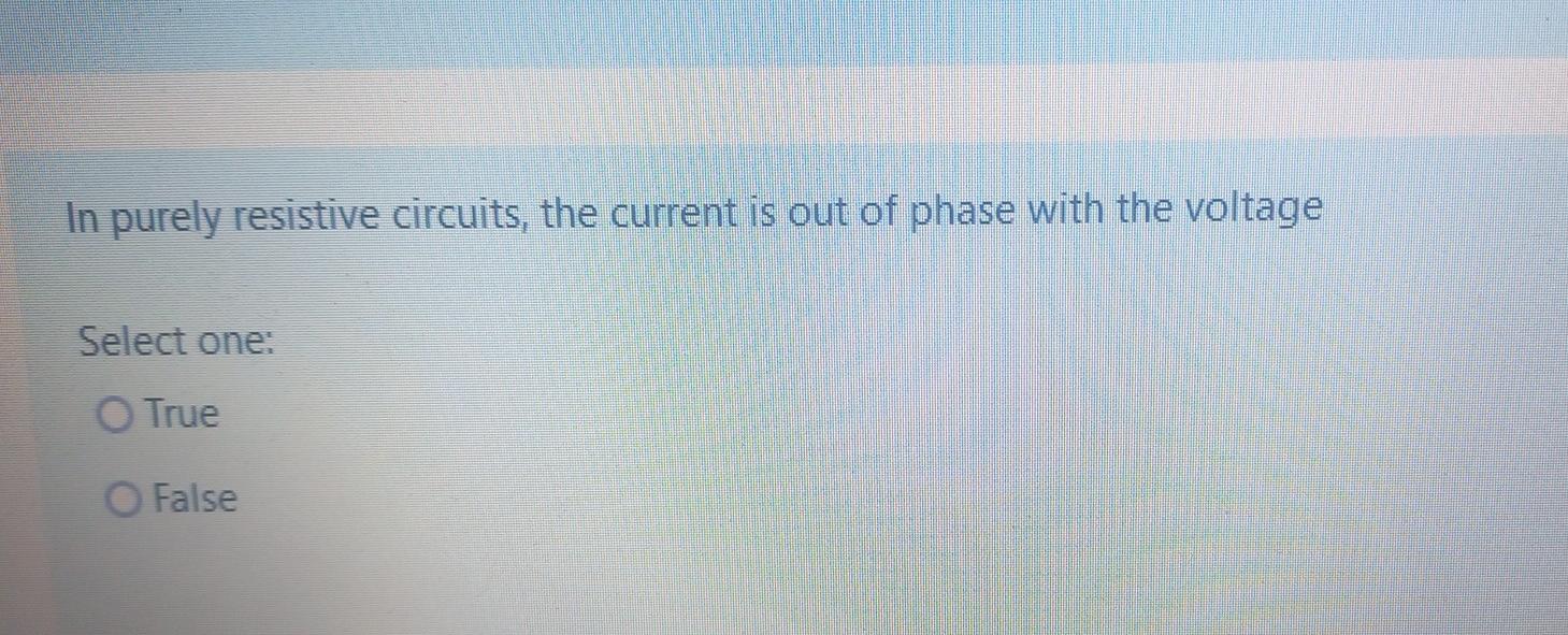 Solved In purely resistive circuits, the current is out of