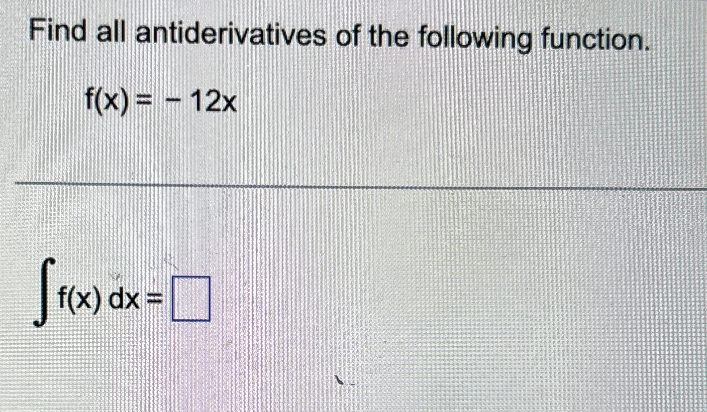 Solved Find All Antiderivatives Of The Following | Chegg.com