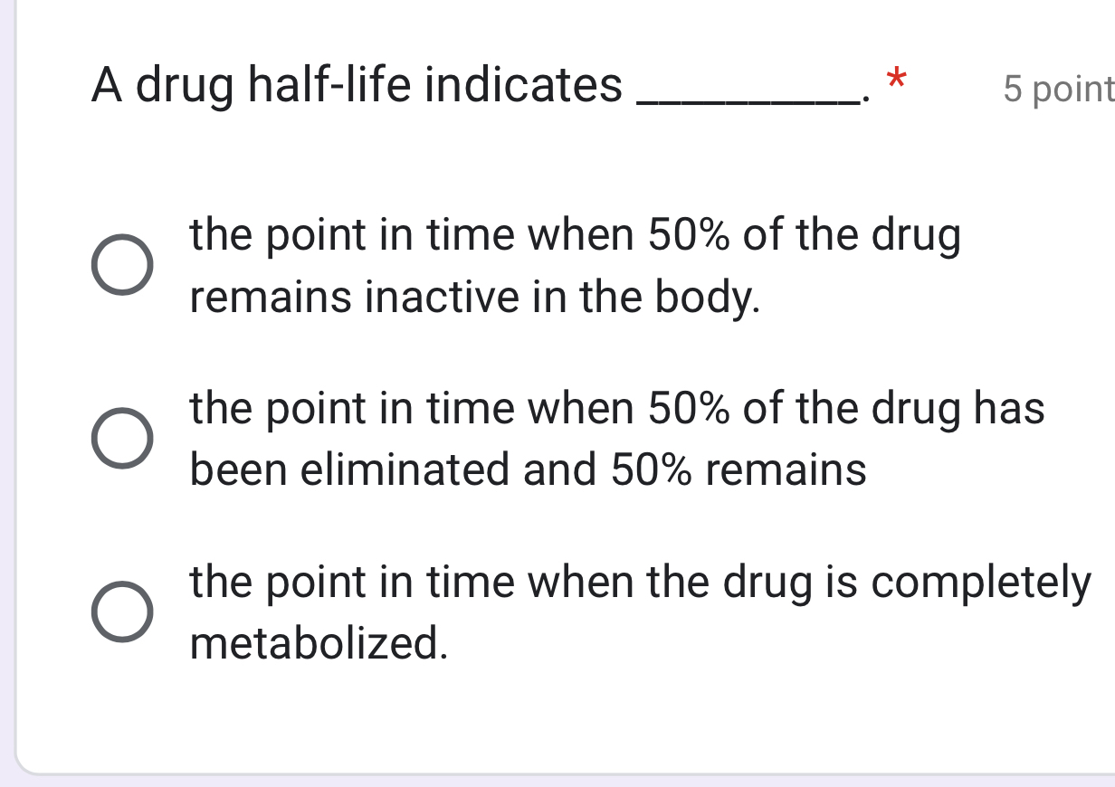 Solved A drug half-life indicates5 ﻿pointthe point in time | Chegg.com