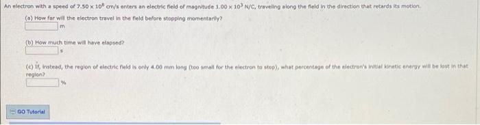 Solved An electron with a speed of 7.50 x 10 cm/s enters an | Chegg.com