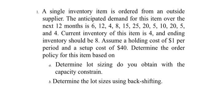 Solved 1. A single inventory item is ordered from an outside | Chegg.com