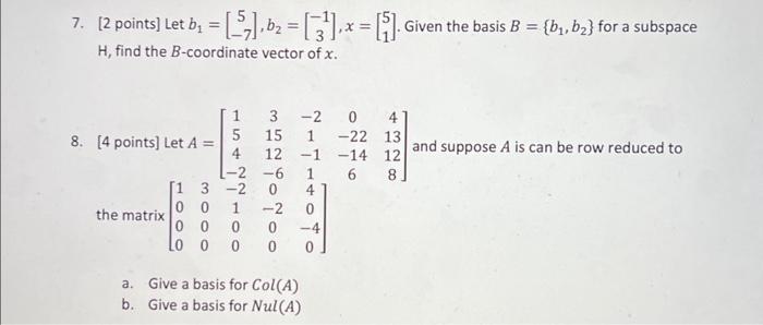 Solved 7. [2 Points] Let B1=[5−7],b2=[−13],x=[51]. Given The | Chegg.com