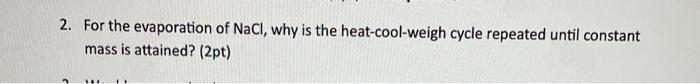 Solved 2. For the evaporation of NaCl, why is the | Chegg.com