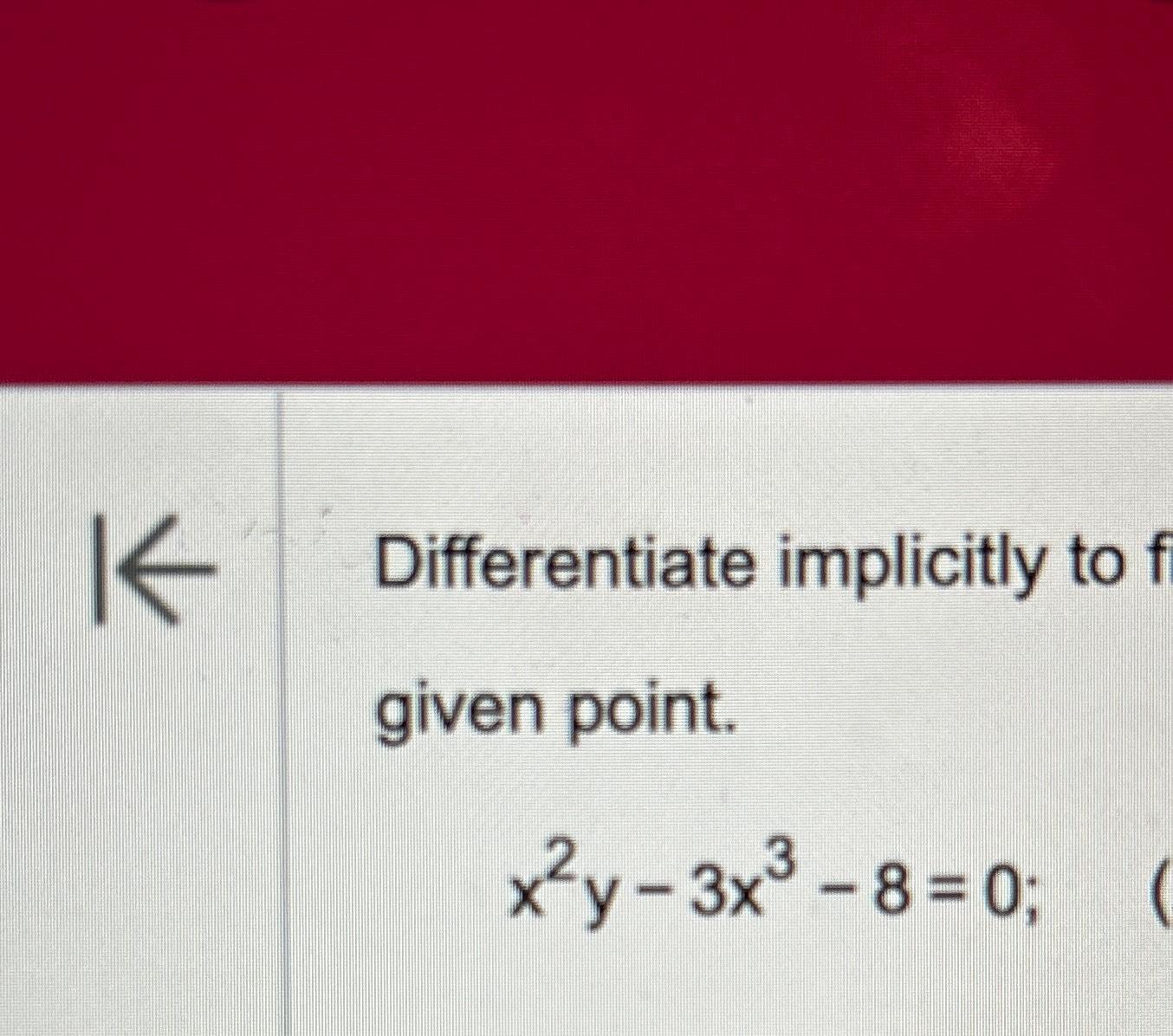 solved-differentiate-implicitly-to-given-point-x2y-3x3-8-0-chegg