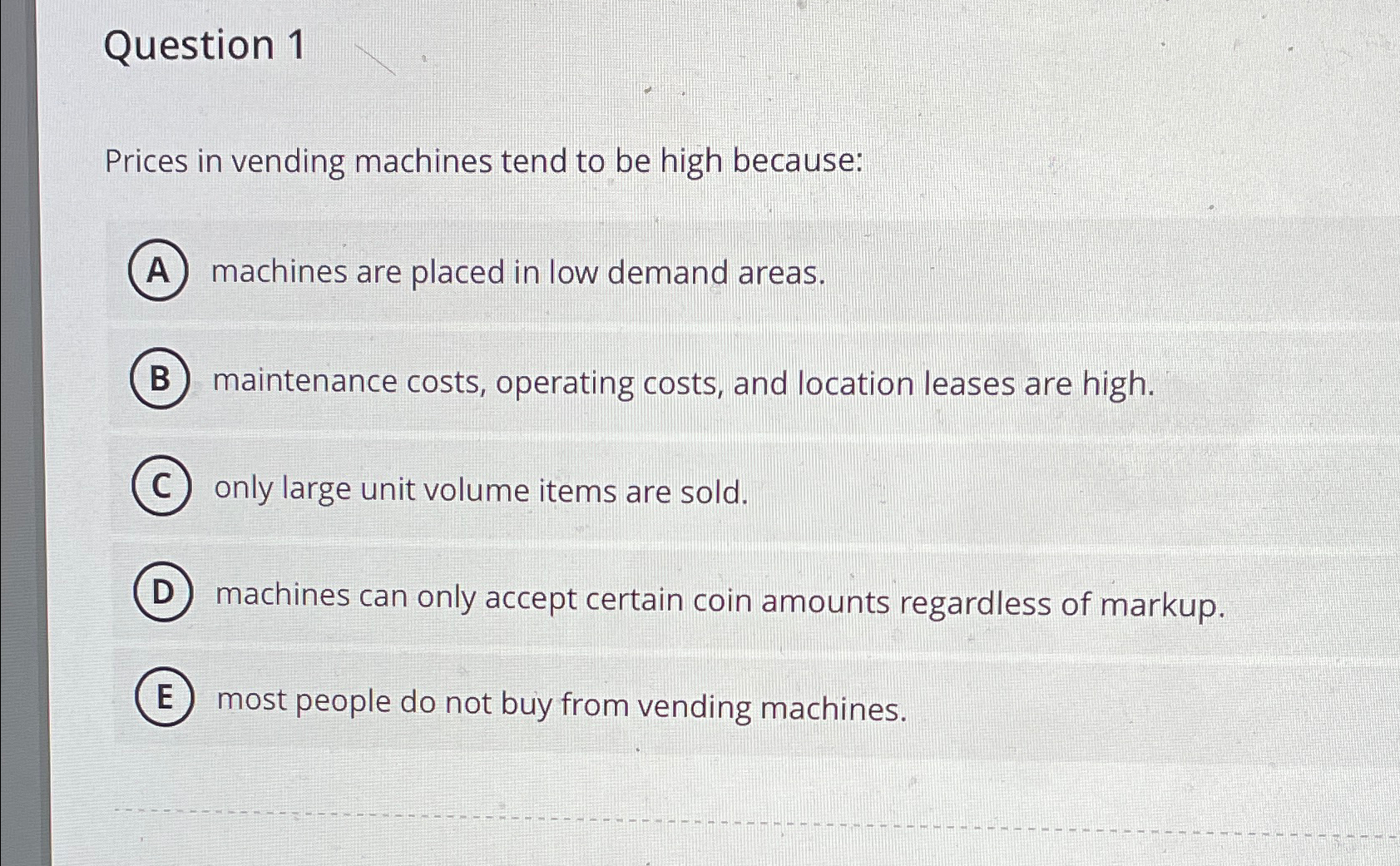 Solved Question 1Prices in vending machines tend to be high