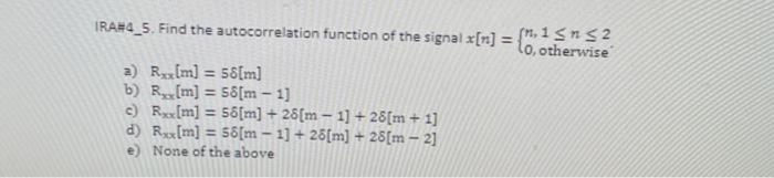 Solved IRAE4_5. Find the autocorrelation function of the | Chegg.com
