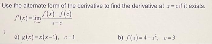Solved Use the alternate form of the derivative to find the | Chegg.com