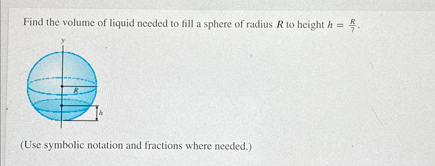 Solved Find the volume of liquid needed to fill a sphere of | Chegg.com