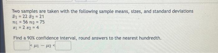 Solved Two samples are taken with the following sample | Chegg.com