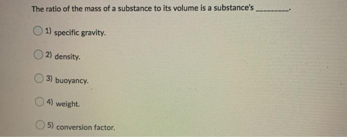 the ratio of a substance's mass to its volume