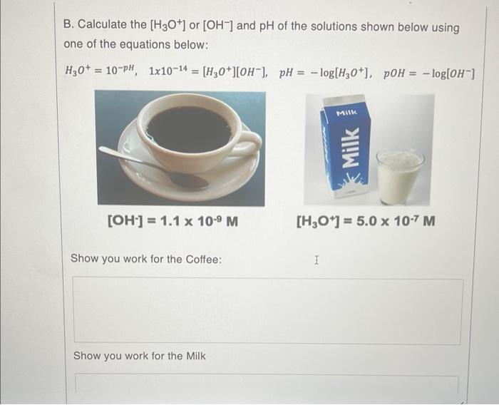 Solved B. Calculate The [H3O+]or [OH−]and PH Of The | Chegg.com