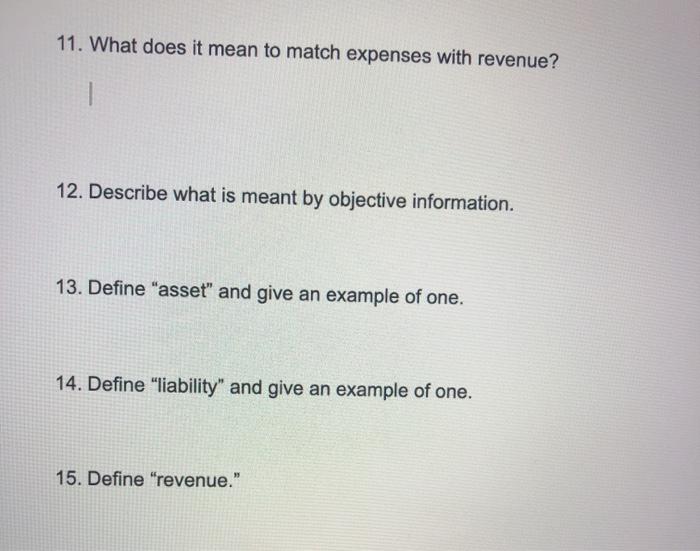 Solved 11. What does it mean to match expenses with revenue?