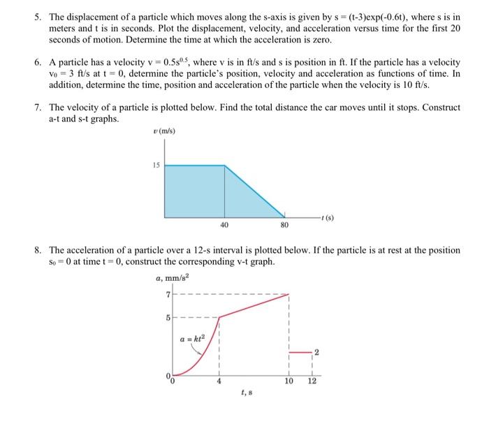Solved 5. The displacement of a particle which moves along | Chegg.com