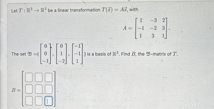 Solved Let T R3→r3 Be A Linear Transformation T X Ax With