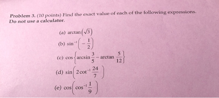 Solved Problem 3. (10 points) Find the exact value of each | Chegg.com