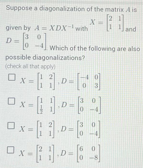 Solved Suppose a diagonalization of the matrix A is given by | Chegg.com