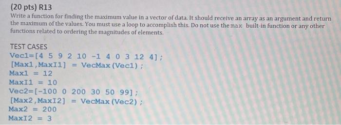 Solved Write A Function For Finding The Maximum Value In A | Chegg.com