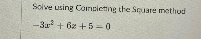 solve 2x2 5x 3 0 by completing square method