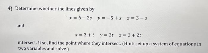 Solved 4) Determine whether the lines given by | Chegg.com