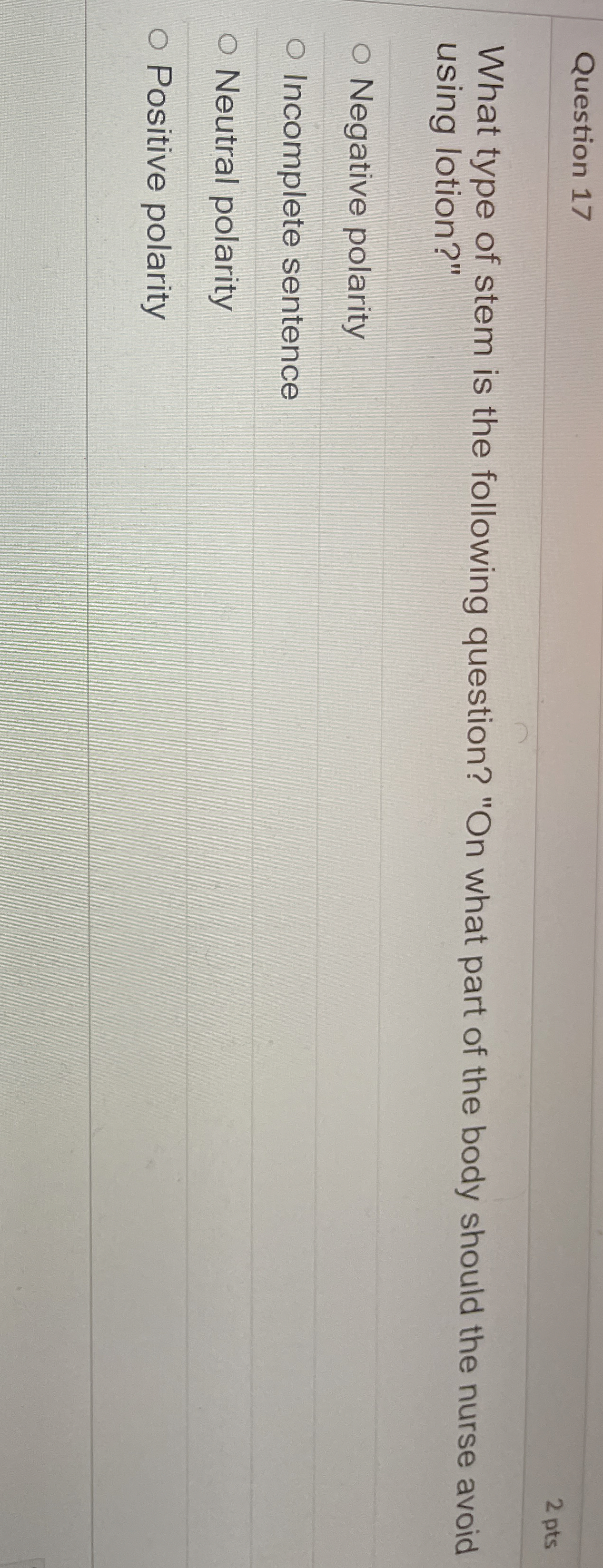 Solved Question 17What type of stem is the following | Chegg.com