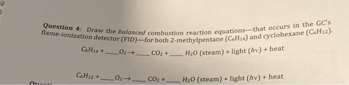 Solved Question 4: Draw the balanced combustion reaction | Chegg.com