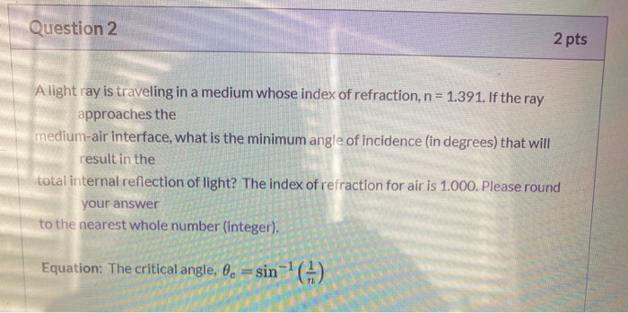 Solved Question 1 2 pts A ray of light passes from air (n = | Chegg.com