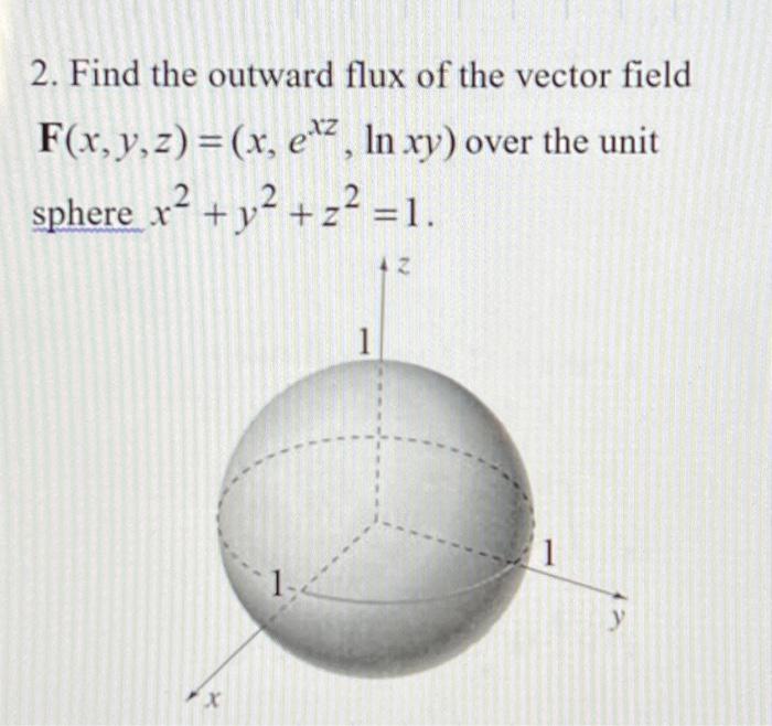 Solved 2. Find the outward flux of the vector field | Chegg.com