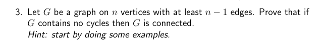 Solved Let G ﻿be a graph on n ﻿vertices with at least n-1 | Chegg.com