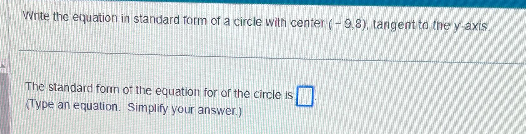 Solved Write the equation in standard form of a circle with | Chegg.com