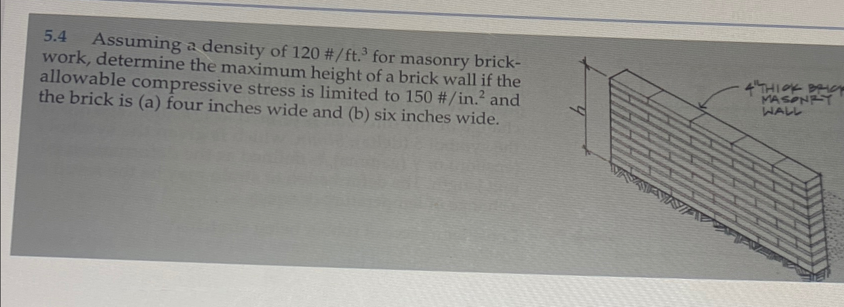 Solved 5.4 ﻿Assuming a density of 120#ft3 ﻿for masonry | Chegg.com