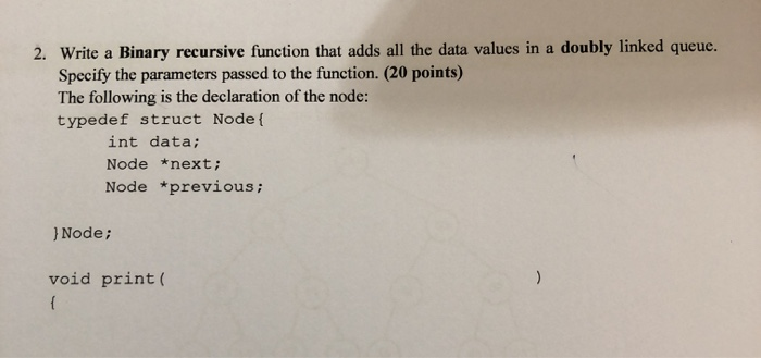 Solved 2. Write a Binary recursive function that adds all | Chegg.com