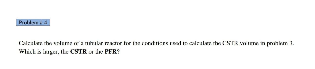 Solved Calculate the volume of a tubular reactor for the | Chegg.com