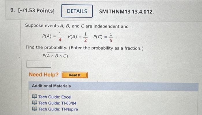 Solved Suppose Event A, B And C Are IndependentP(A) = 1/4 | Chegg.com