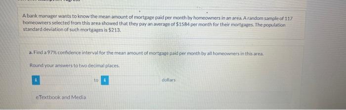 Solved A bank manager wants to know the mean amount of | Chegg.com