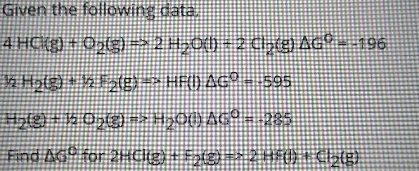 Solved Given The Following Data 4 Hcl G O2 G 2 H2 Chegg Com