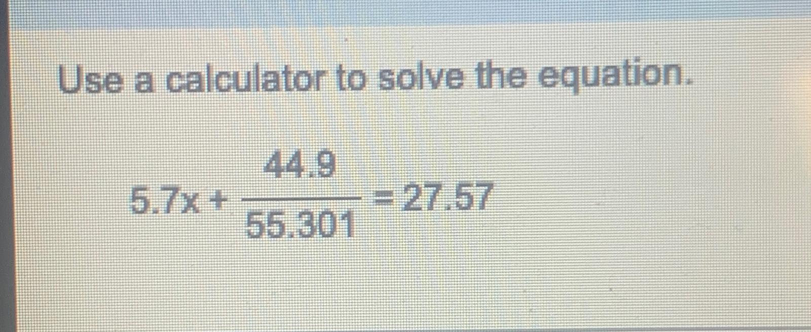 Solved Use a calculator to solve the | Chegg.com