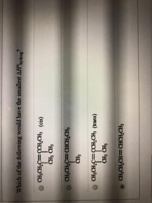 Solved Which Of The Following Would Have The Smallest AH Chegg