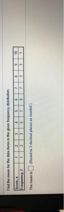 Solved Find The Mean For The Data Items In The Given Chegg