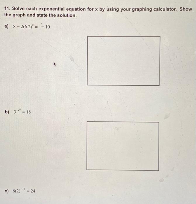 Solved 11. Solve each exponential equation for x by using | Chegg.com