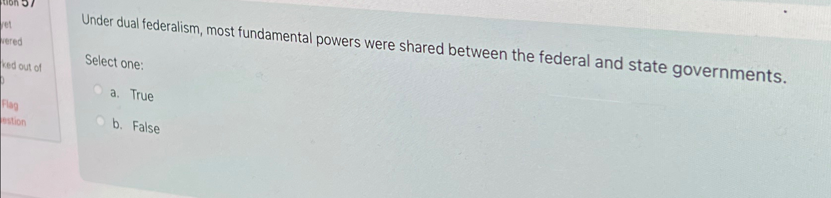 Solved Under Dual Federalism, Most Fundamental Powers Were | Chegg.com