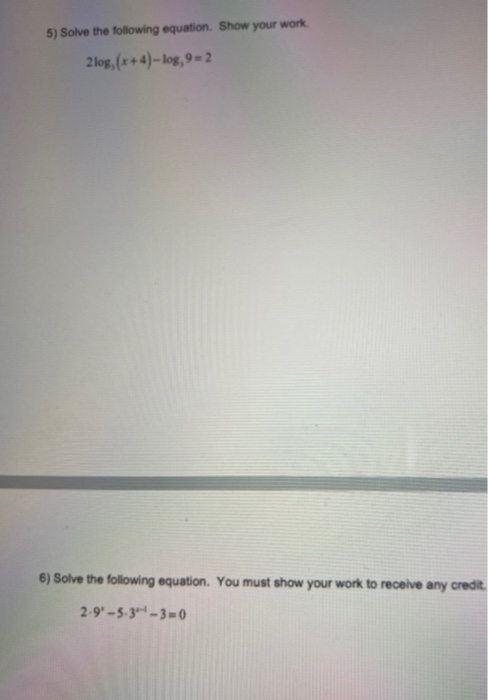 Solved 5) Solve the following equation. Show your work 2 | Chegg.com