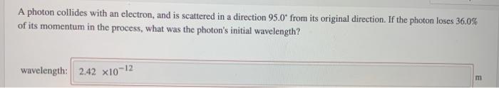 Solved A photon collides with an electron, and is scattered | Chegg.com
