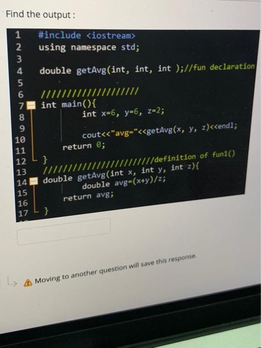 Solved Find the output: #include using namespace std; 1 2 3 | Chegg.com