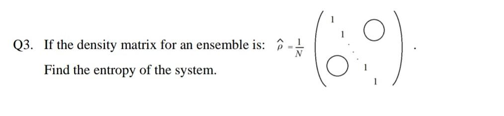 Solved N Q3. If the density matrix for an ensemble is: ê - - | Chegg.com