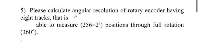 Solved 5) Please calculate angular resolution of rotary | Chegg.com
