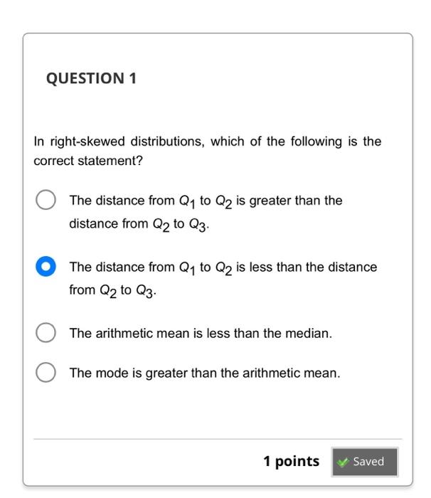 Solved In right skewed distributions which of the following