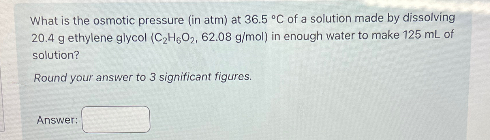 Solved What is the osmotic pressure (in atm) ﻿at 36.5°C ﻿of | Chegg.com