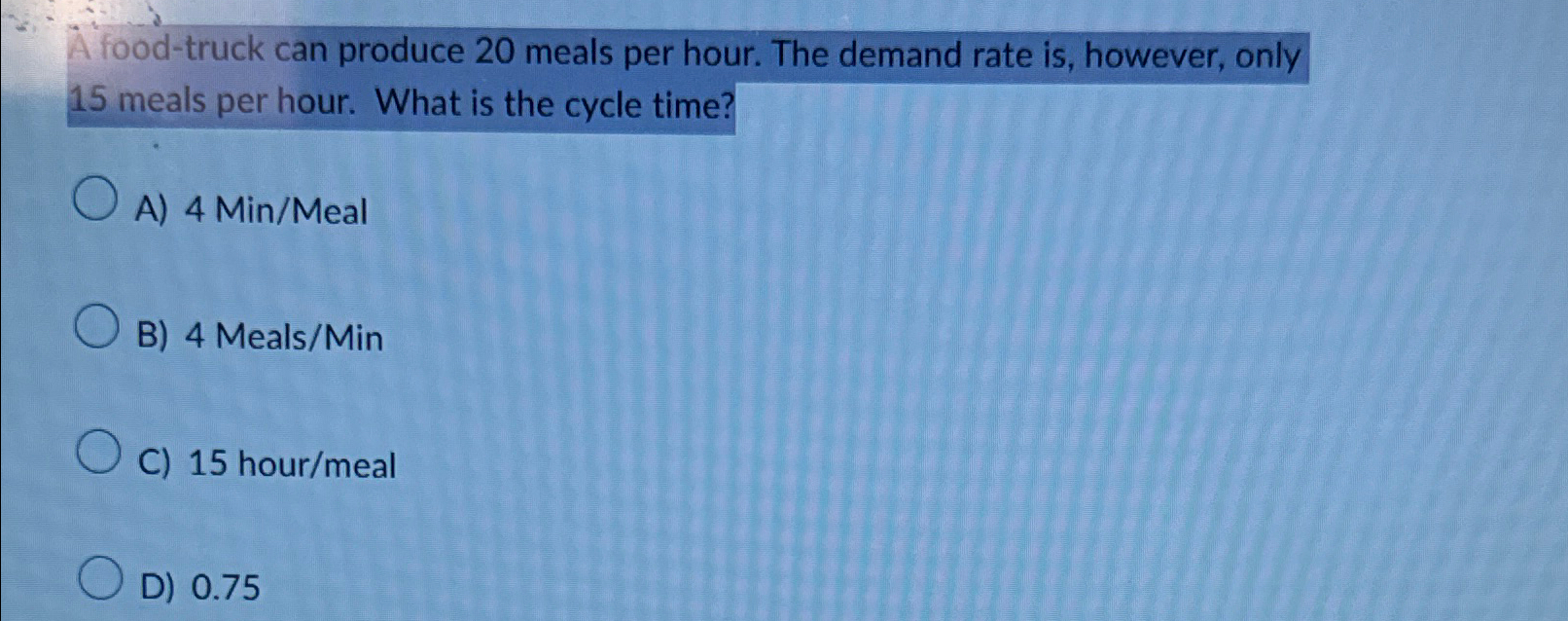 Solved A food-truck can produce 20 ﻿meals per hour. The | Chegg.com